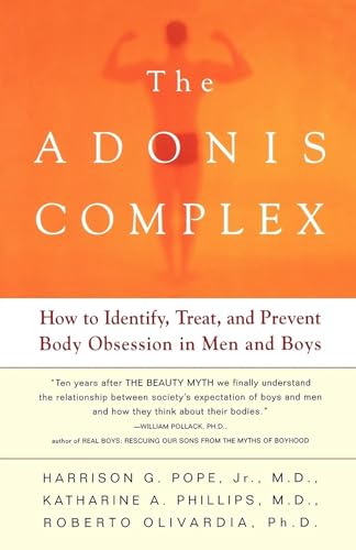 The Adonis Complex: How to Identify, Treat and Prevent Body Obsession in Men and Boys von Free Press